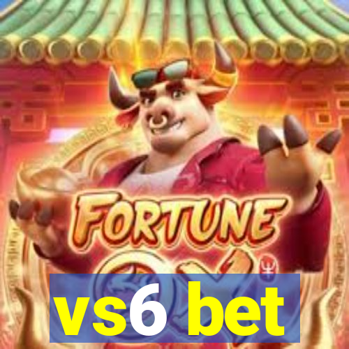 vs6 bet